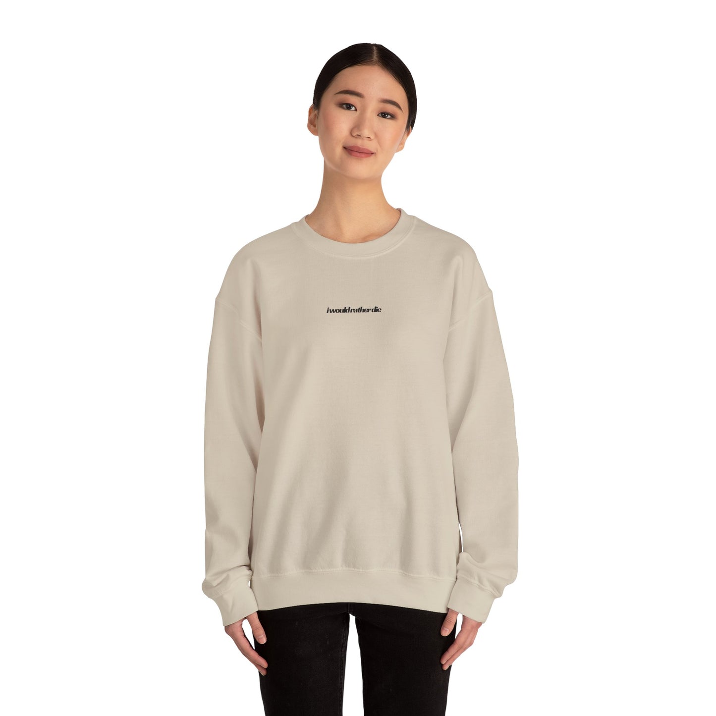 i would rather die Unisex Heavy Blend™ Crewneck Sweatshirt