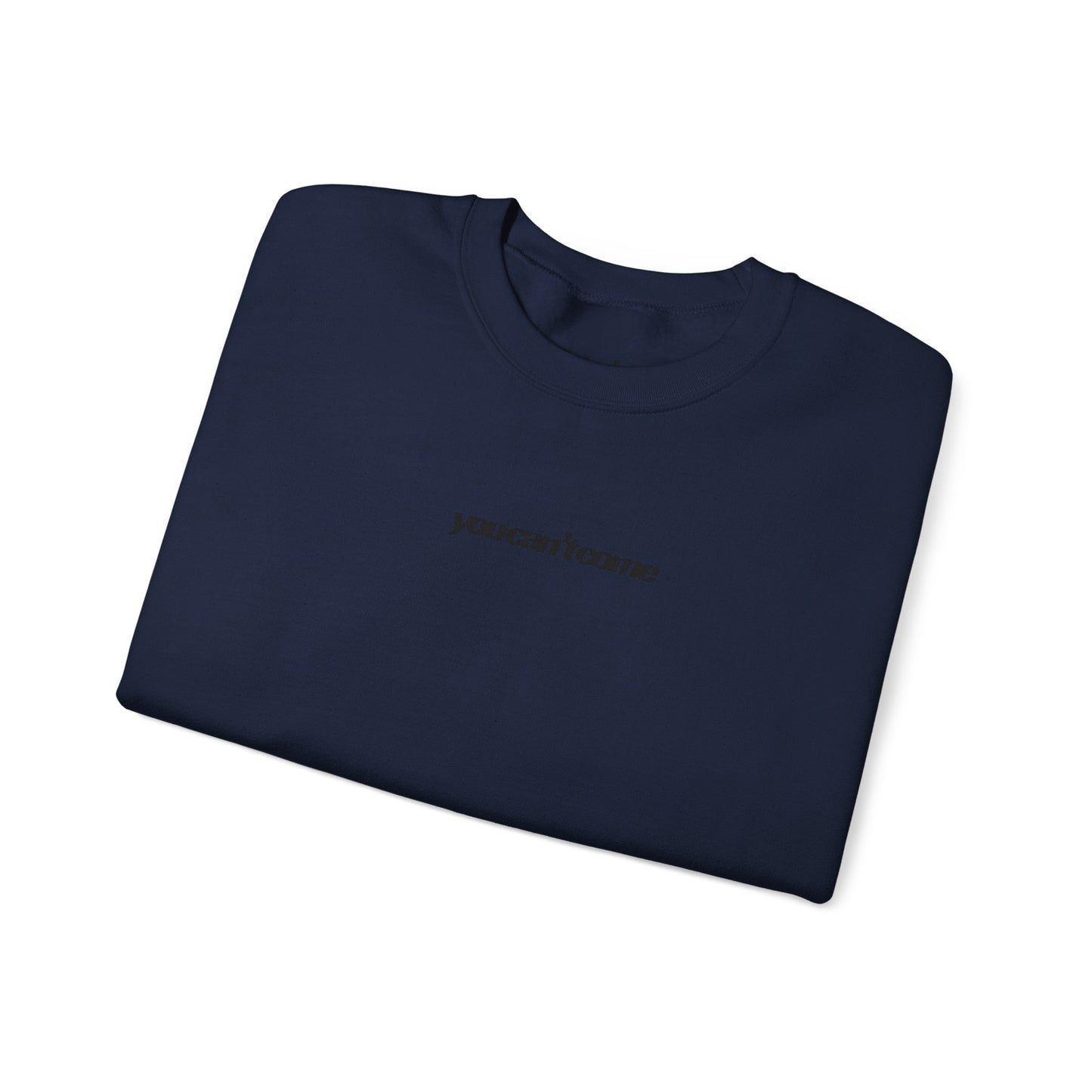you can't come Crewneck Sweatshirt