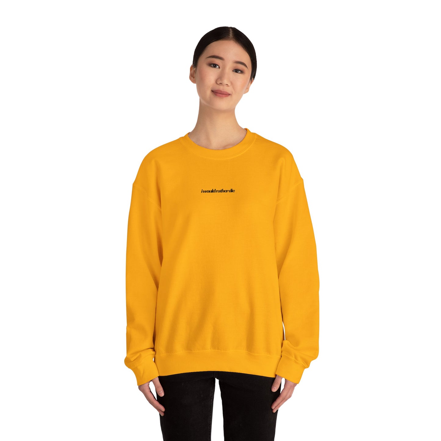 i would rather die Unisex Heavy Blend™ Crewneck Sweatshirt