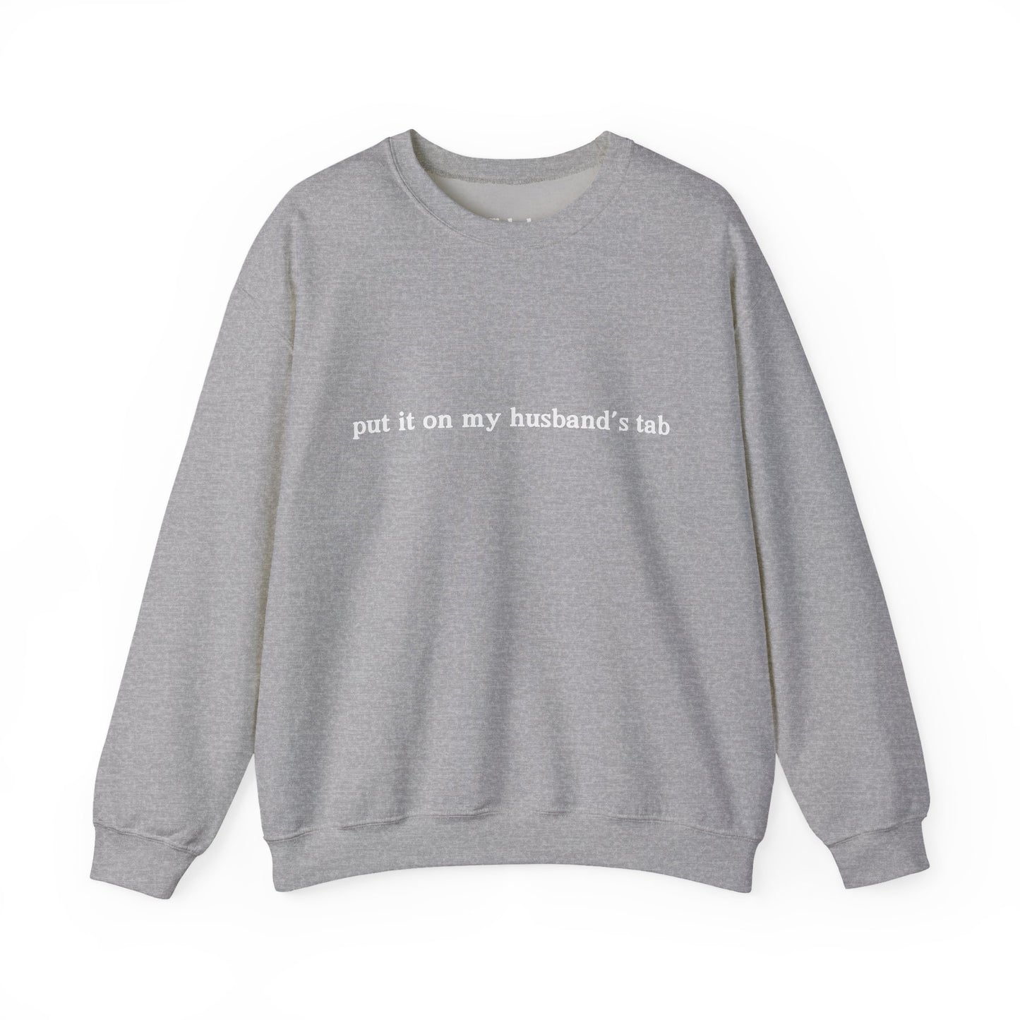 Put it on my husbands tab Unisex Crewneck Sweatshirt