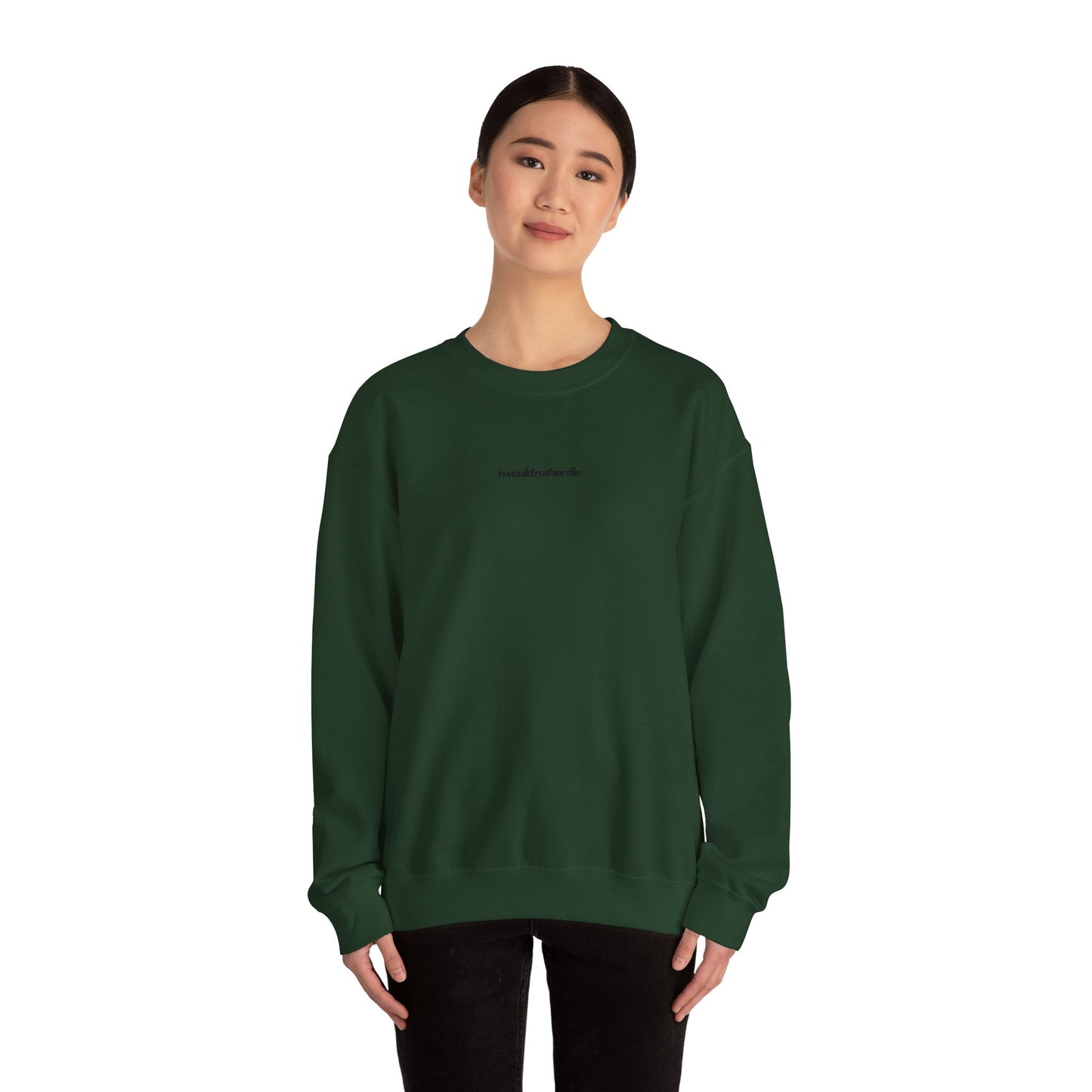 i would rather die Unisex Heavy Blend™ Crewneck Sweatshirt