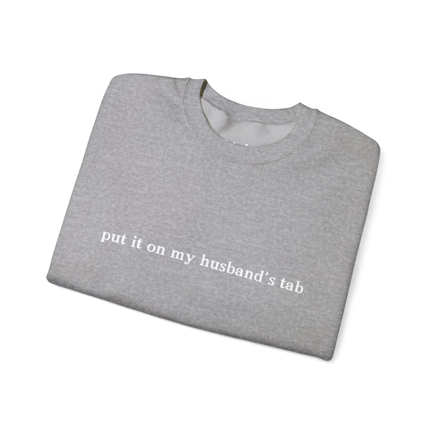 Put it on my husbands tab Unisex Crewneck Sweatshirt
