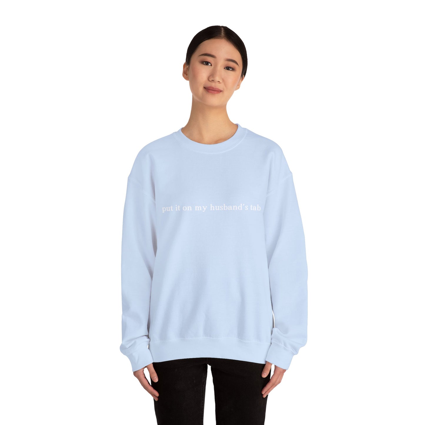Put it on my husbands tab Unisex Crewneck Sweatshirt