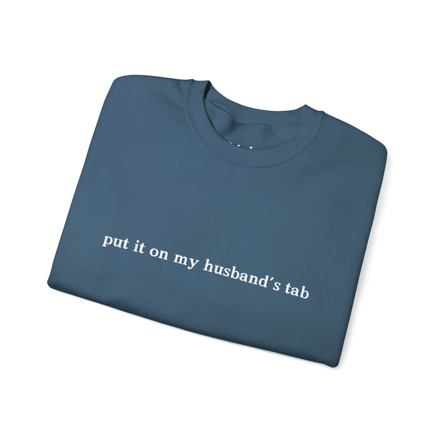 Put it on my husbands tab Unisex Crewneck Sweatshirt