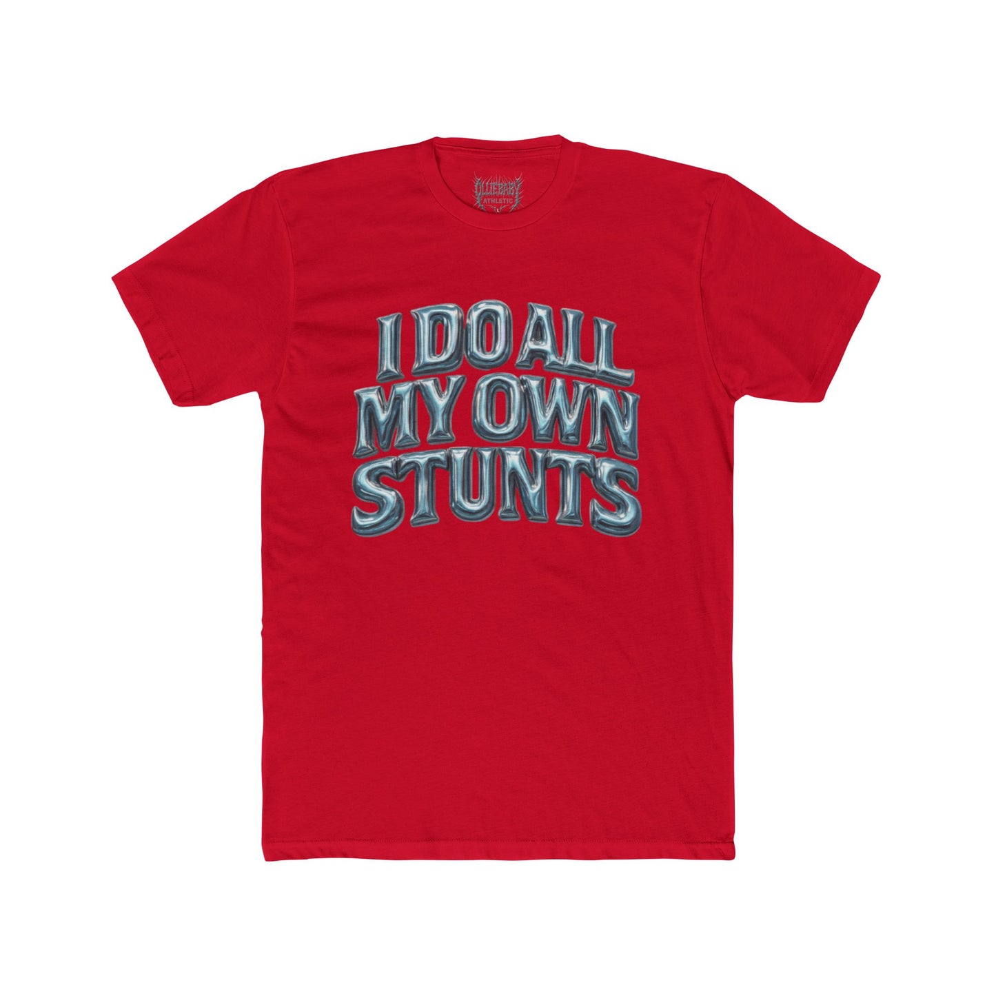 I do all my own stunts - Adult Unisex Plain White Crew T‑Shirt