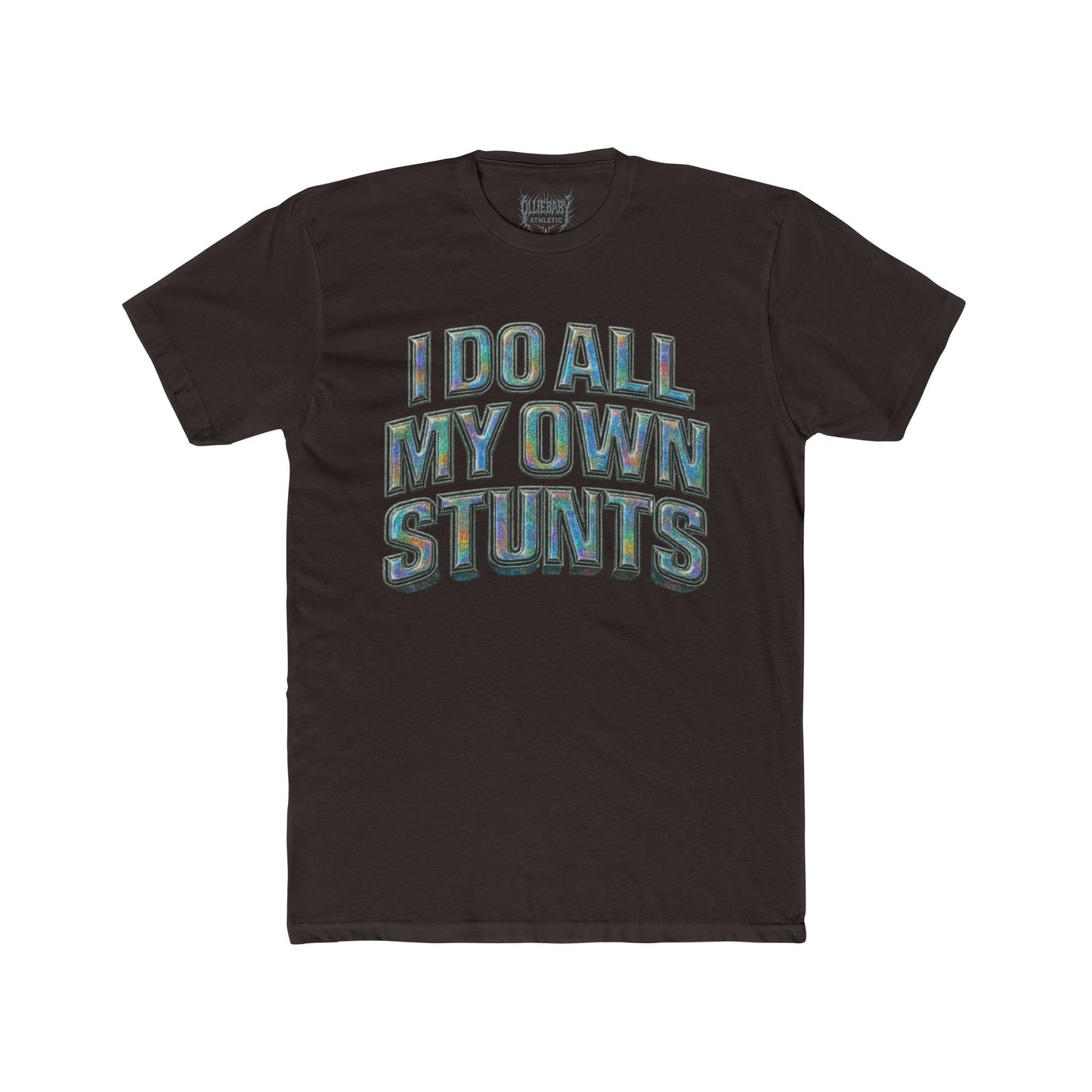 I do all my own stunts - Adult Unisex Plain White Crew T‑Shirt