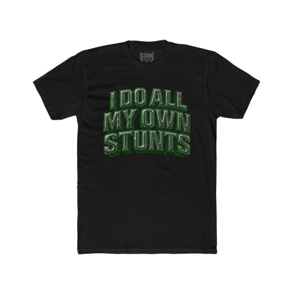 I do all my own stunts - Adult Unisex Plain White Crew T‑Shirt