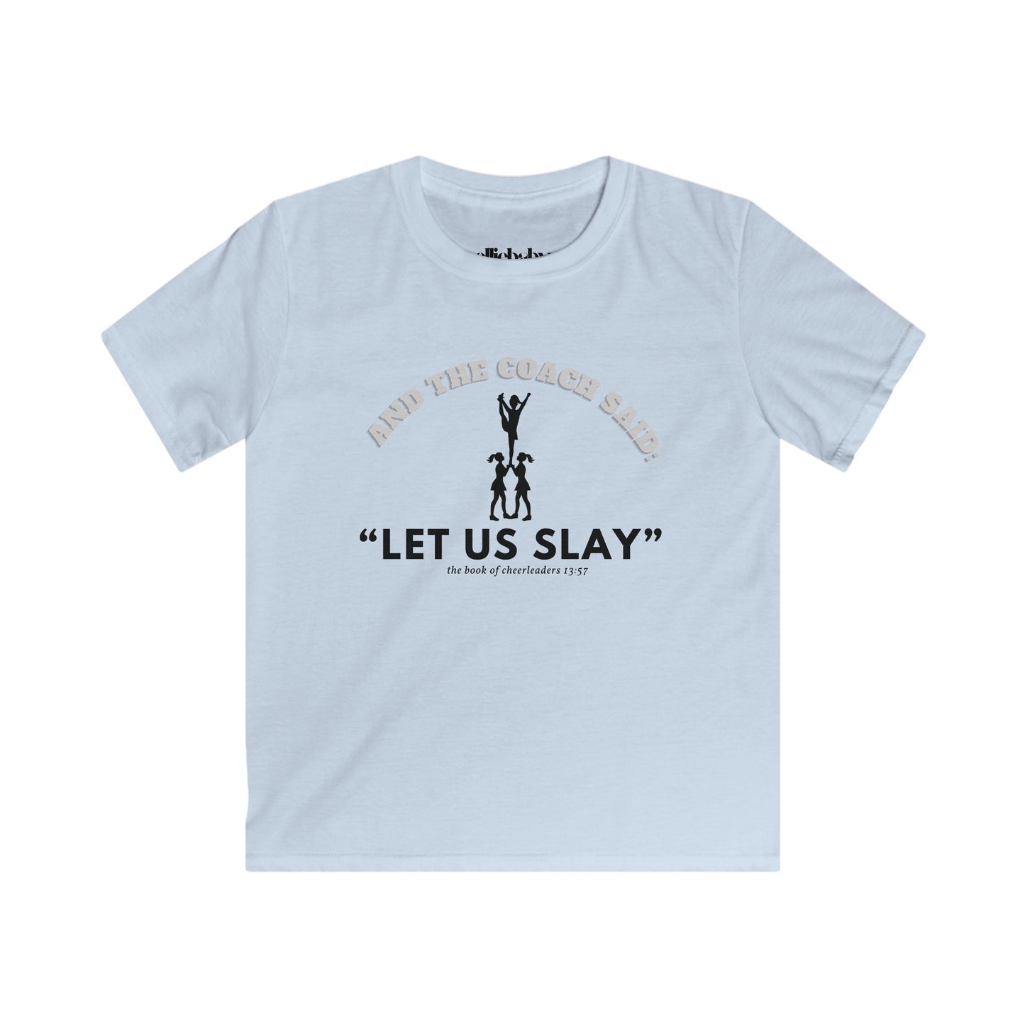 Cheerleader Kids Softstyle Tee, Let Us Slay Cheerleading T Shirt, Practice Shirt for Girls, Cheer Coach Gift, Cheerleader Team Tee