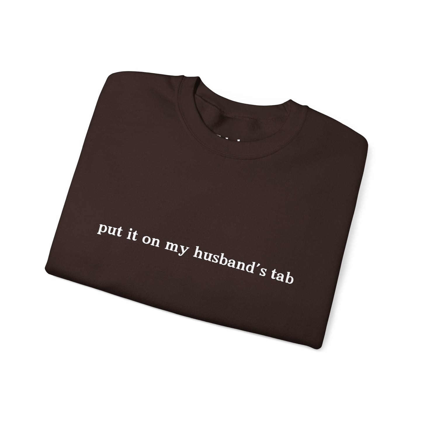Put it on my husbands tab Unisex Crewneck Sweatshirt