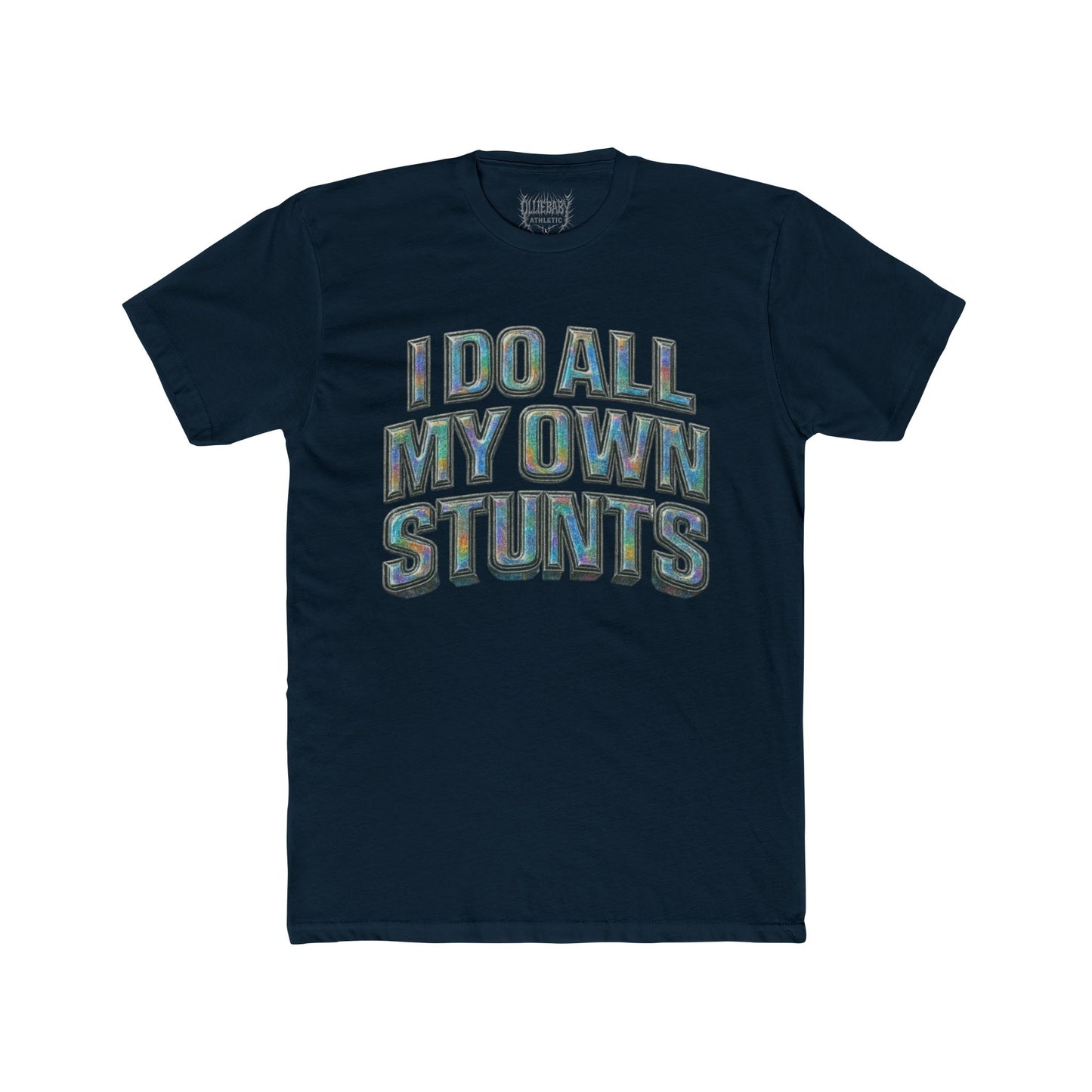 I do all my own stunts - Adult Unisex Plain White Crew T‑Shirt