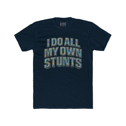 I do all my own stunts - Adult Unisex Plain White Crew T‑Shirt