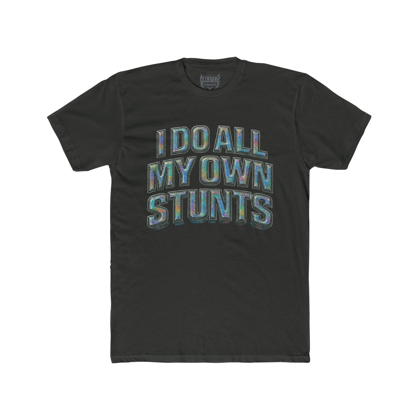 I do all my own stunts - Adult Unisex Plain White Crew T‑Shirt