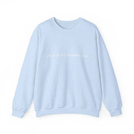 Put it on my husbands tab Unisex Crewneck Sweatshirt