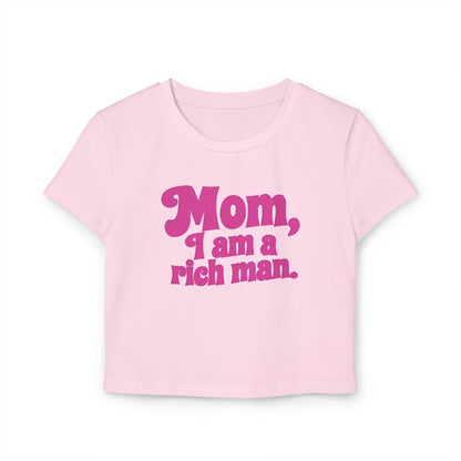 Playful Women's Baby Tee - "Mom, I am a rich man", Cute Graphic Shirt for Moms, Casual Wear, Birthday Gift, Mother's Day, Fun Humor Tee,