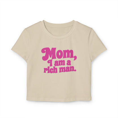 Playful Women's Baby Tee - "Mom, I am a rich man", Cute Graphic Shirt for Moms, Casual Wear, Birthday Gift, Mother's Day, Fun Humor Tee,