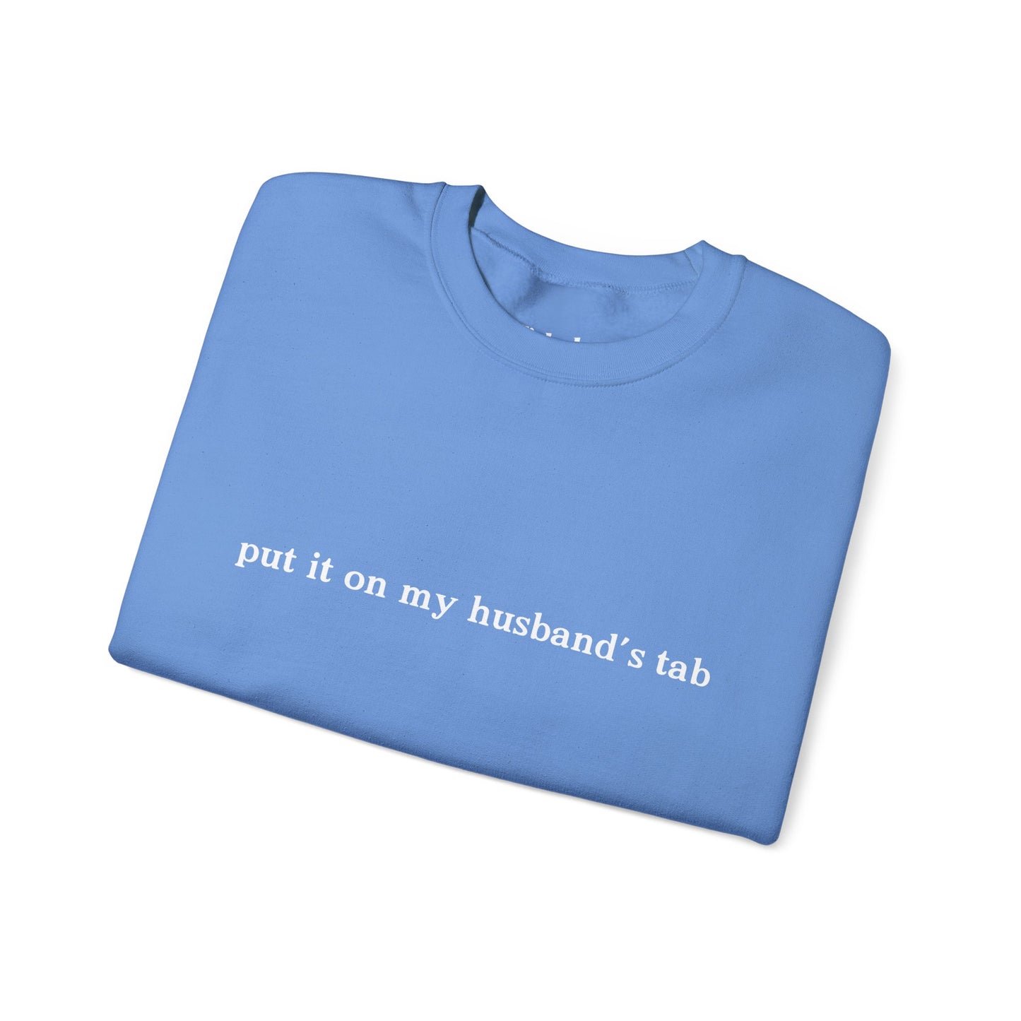 Put it on my husbands tab Unisex Crewneck Sweatshirt