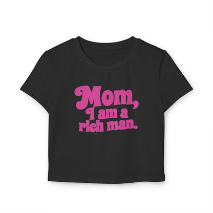 Playful Women's Baby Tee - "Mom, I am a rich man", Cute Graphic Shirt for Moms, Casual Wear, Birthday Gift, Mother's Day, Fun Humor Tee,