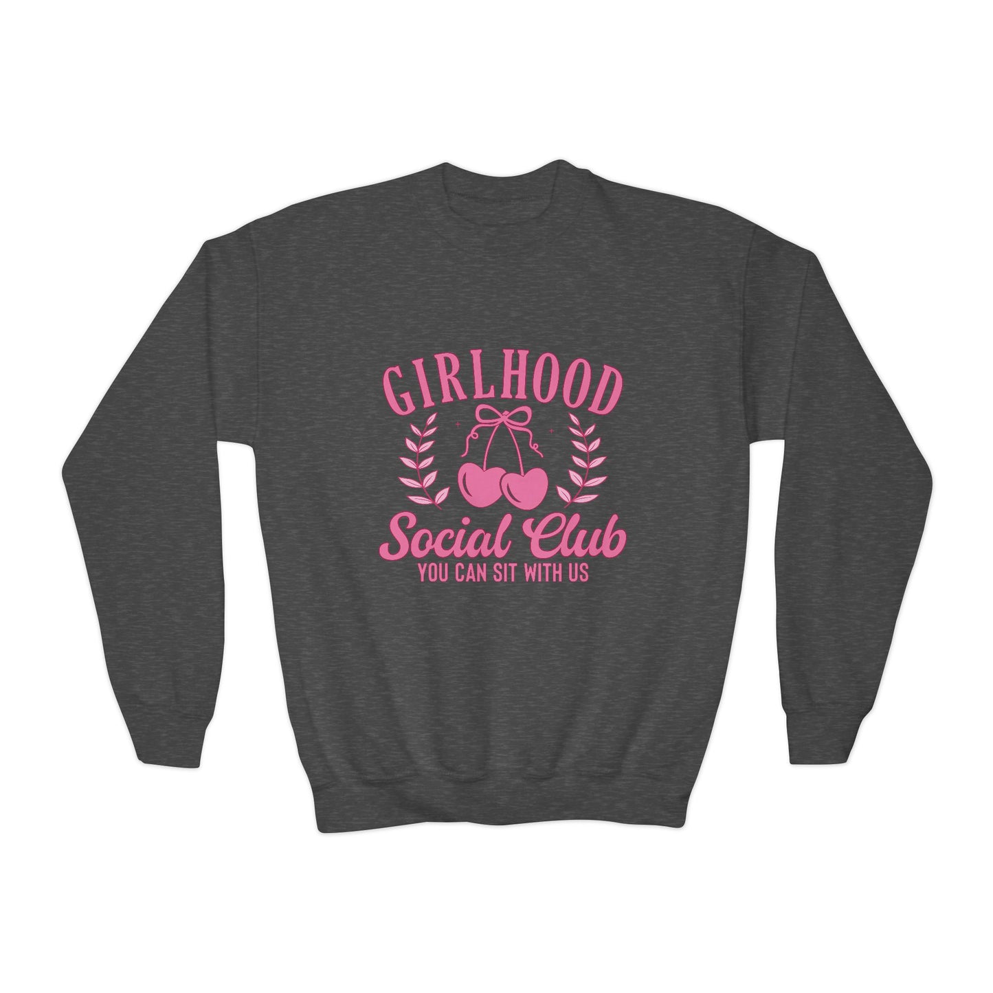 Girlhood Social Club Youth Crewneck Sweatshirt - You Can Sit With Us, Kind Girls Gift, Supportive Women, Comfy and Cute Apparel